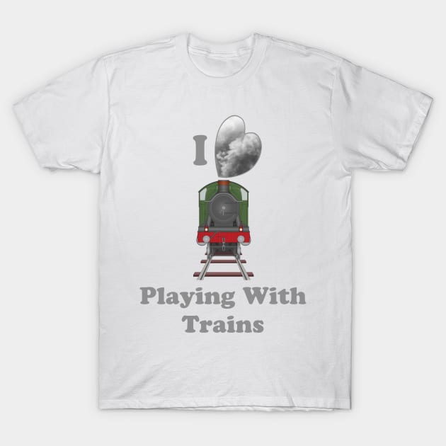 I Love Playing With Trains T-Shirt by SteveHClark
